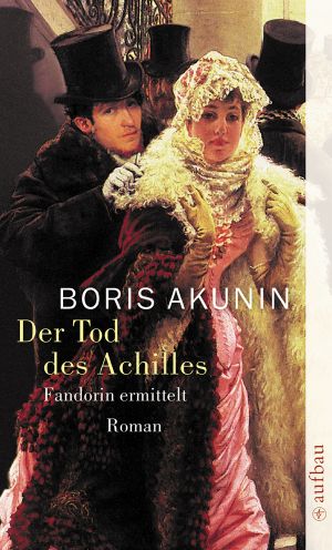 [Erast Fandorin 04] • Der Tod des Achilles